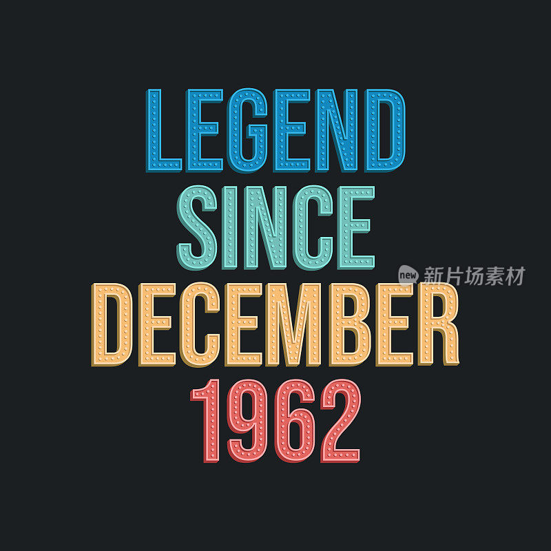 Legend since December 1962 - retro vintage birthday typography design for Tshirt